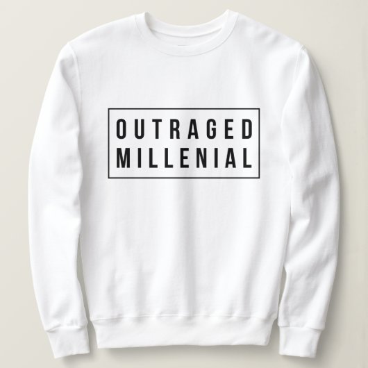 Empörter Millenial Slogan-Sweatshirt-Pullover Sweatshirt (Design vorne)