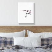 "Empower Chic: 'You Go Girl' Boss Babe Leinwand Pr (Insitu (Schlafzimmer))