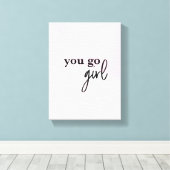 "Empower Chic: 'You Go Girl' Boss Babe Leinwand Pr (Insitu (Holzboden))