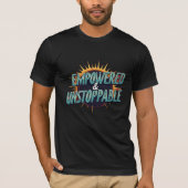 Empowered and Unstoppable T-Shirt (Vorderseite)