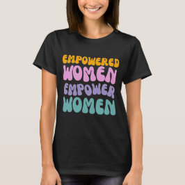 Empowered Women Empower Women Retro Vintage quote T-Shirt