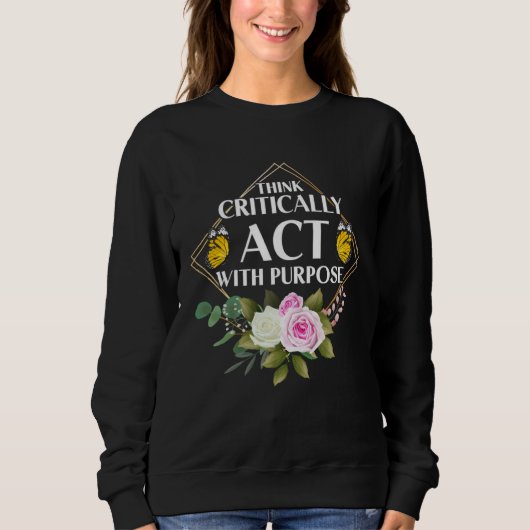 Empowerment Flower Butterfly Think Critically Sweatshirt (Vorderseite)