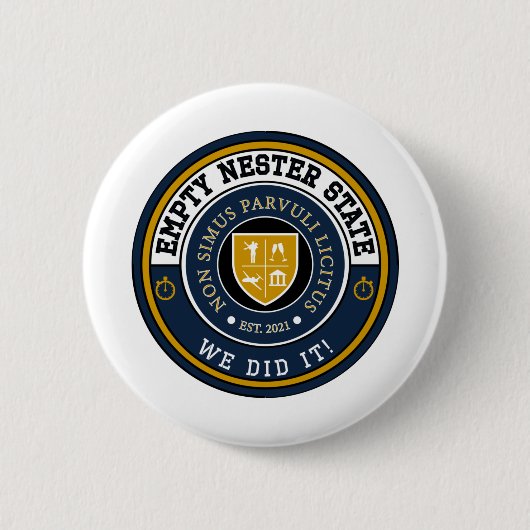 Empty Nester State - We Did It! - Button Pin (Vorderseite)