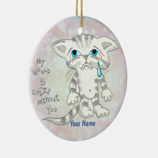 Empty World Sad Cat Keramik Ornament (Rechts)