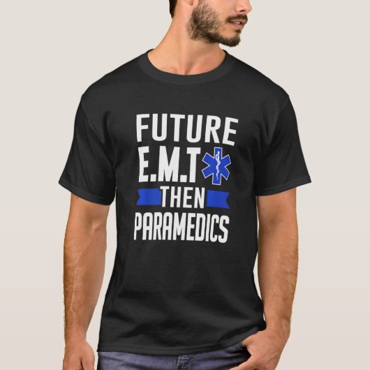 Ems First Responder Future E M T Dann Paramedics T-Shirt (Vorderseite)