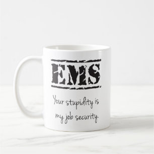 Ems-Stupidity-/-Arbeitsplatzsicherheits-Tasse Kaffeetasse