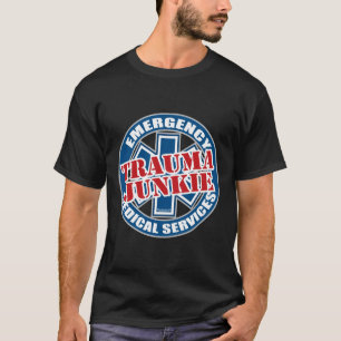Ems-Trauma-Junkie T-Shirt