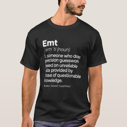 EMT Definition Funny EMS Medizinische Notfalltechn T-Shirt (Vorderseite)