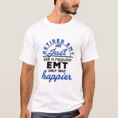 EMT EMS Paramedic Retirement Funny Geschenke T-Shirt (Vorderseite)