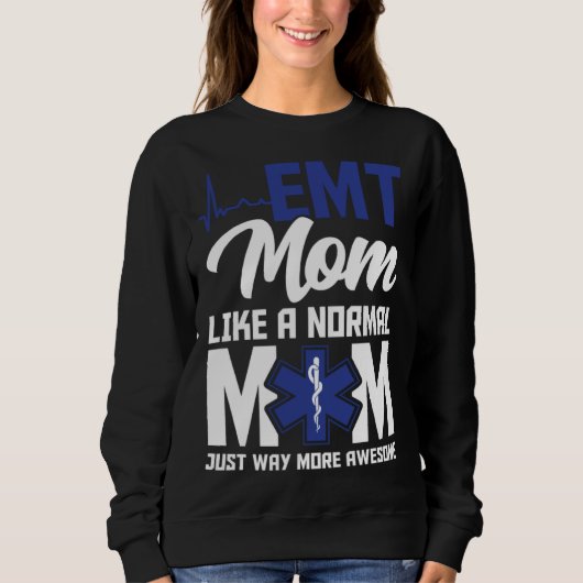 EMT Mom Emergency Medical Technician Paramedic Mot Sweatshirt (Vorderseite)