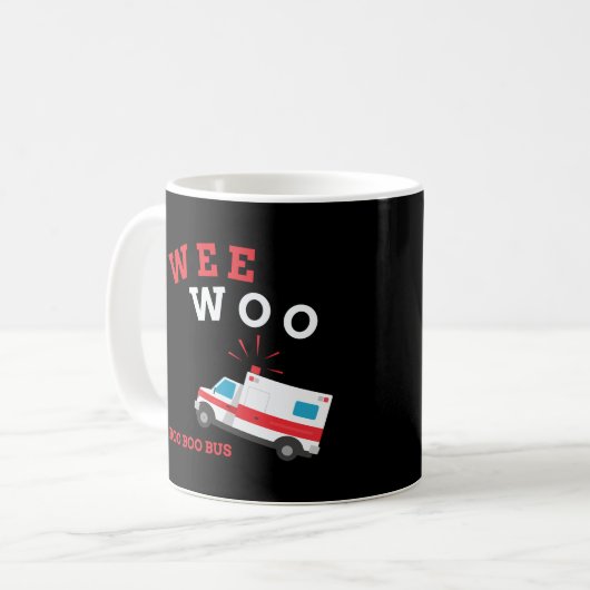 Emt Paramedic Ambulance Boo Boo Bus Wee Woo Kaffeetasse (Vorderseite Links)