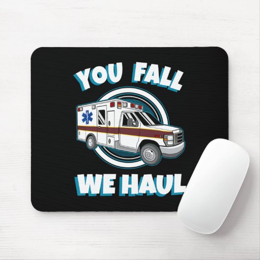 Emt Paramedic Ambulance Sie fallen wir Haul First  Mousepad (Mit Mouse)