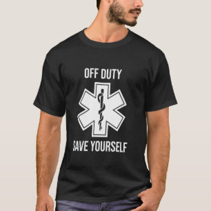 Emt Paramedic Off Duty Rette sich selbst T-Shirt