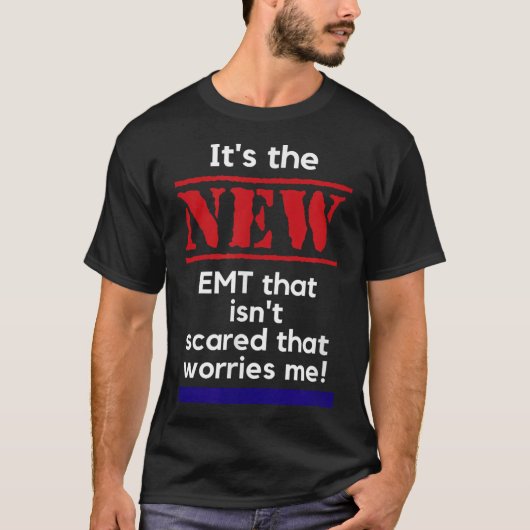 Emt Quote It's The New Emt That Isn't Ed That Es M T-Shirt (Vorderseite)