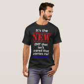 Emt Quote It's The New Emt That Isn't Ed That Es M T-Shirt (Vorne ganz)