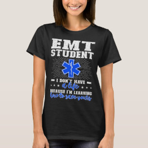 EMT Student Zukunft EMT in Progress EMT School T-Shirt