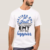 EMT wie ein normaler EMT-Einziger-glücklicher T-Shirt (Vorderseite)