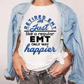 EMT wie ein normaler EMT-Einziger-glücklicher T-Shirt