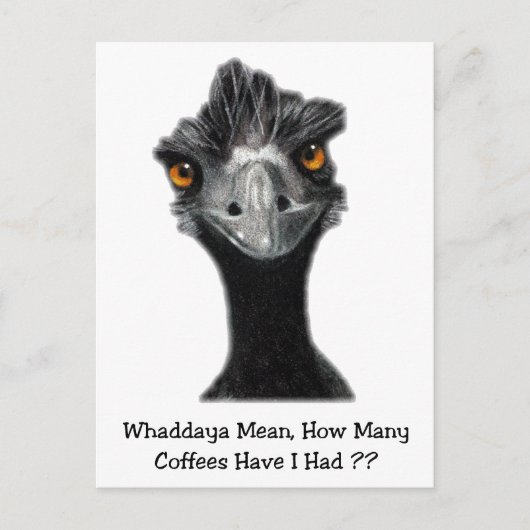 Emu: Funny, Spaß: Zu viele Kaffee: Kunst Postkarte (Vorderseite)
