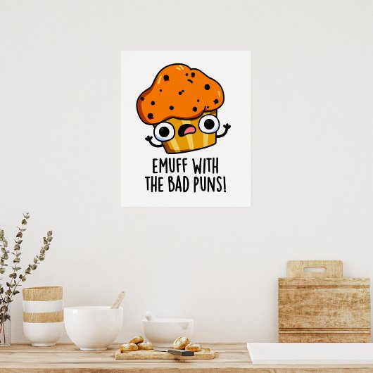 Emuff mit den schlechten Punnen Futter Muffin Puff Poster (Küche)