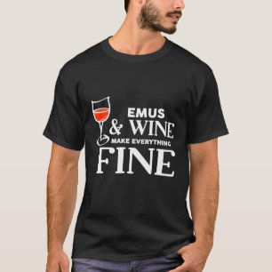 Emus und Wein machen alles schön Emu T-Shirt
