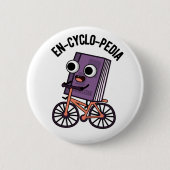 En-Cyclo-Pedia Funny Encyclopedia Pun Button (Vorderseite)