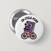 En-Cyclo-Pedia Funny Encyclopedia Pun Button (Vorne & Hinten)