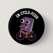En-Cyclo-Pedia Funny Encyclopedia Pun Dark BG Button (Vorderseite)