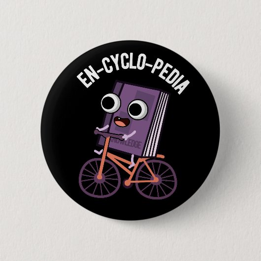 En-Cyclo-Pedia Funny Encyclopedia Pun Dark BG Button (Vorderseite)