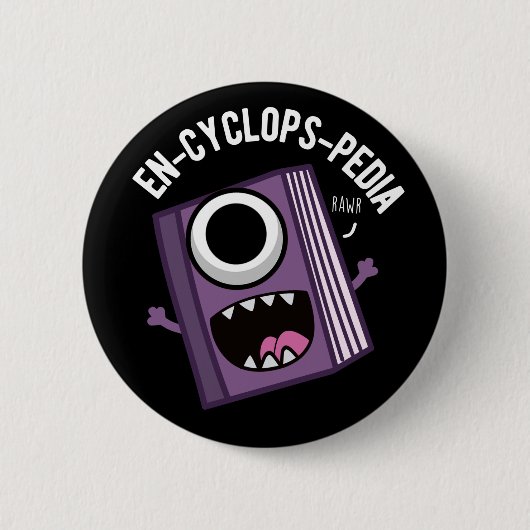 En-cyclops-pedia Funny Encyclopedia Pun Dark BG Button (Vorderseite)