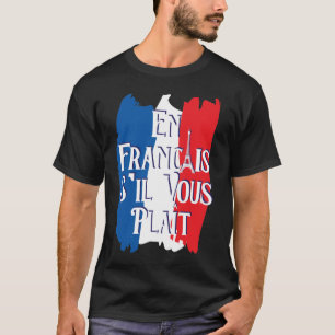 En Francais S'il Vous Plait - Französische Sprache T-Shirt