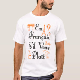 En Francais S'il Vous Plait Französischer Lehrer S T-Shirt