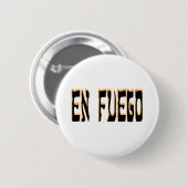 En Fuego (auf Feuer) Button (Vorne & Hinten)