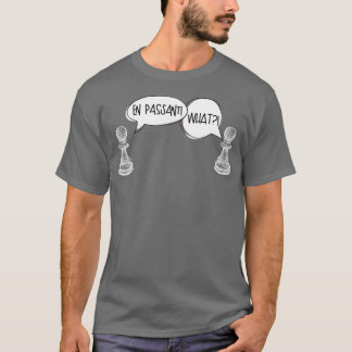 En Passant WHATTShirt T-Shirt