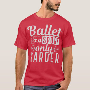 En Pointe Dance Sport Ballet Dancing Ballerina Sak T-Shirt
