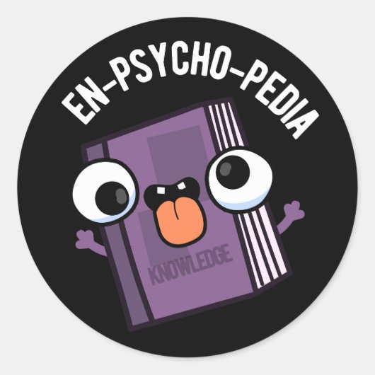 En-Psycho-pedia Funny Encyclopedia Pun Dark BG Runder Aufkleber (Vorderseite)