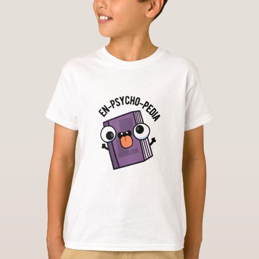 En-Psycho-pedia Funny Encyclopedia Pun T-Shirt (Vorderseite)