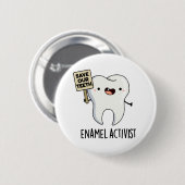 Enamel Activist Funny Dental Tooth Puff Button (Vorne & Hinten)