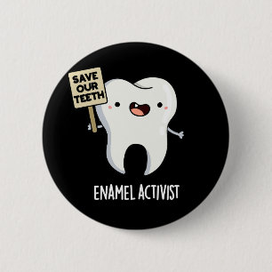 Enamel Activist Funny Dental Tooth Puff Dark BG Button