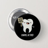 Enamel Activist Funny Dental Tooth Puff Dark BG Button (Vorne & Hinten)