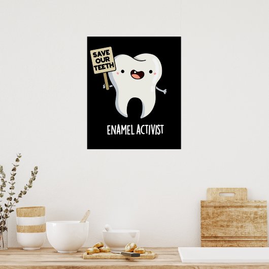 Enamel Activist Funny Dental Tooth Puff Dark BG Poster (Küche)