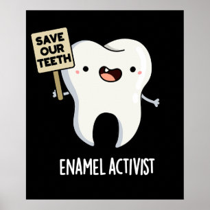 Enamel Activist Funny Dental Tooth Puff Dark BG Poster