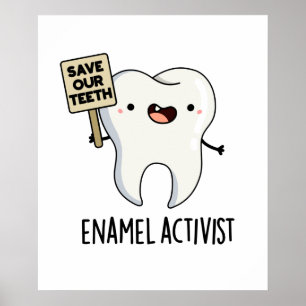Enamel Activist Funny Dental Tooth Puff Poster