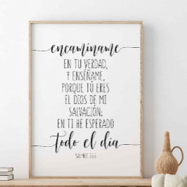 Encamíname En Tu Verdad, Y Enséñame. Salmos 25:5 Poster