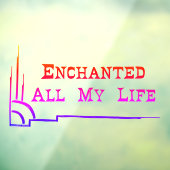 Enchanted All My Life WINDOW CLING studio miiri Fensteraufkleber (Blatt 3)