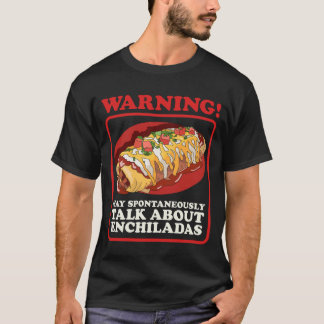 Enchilada über Enchiladas T-Shirt