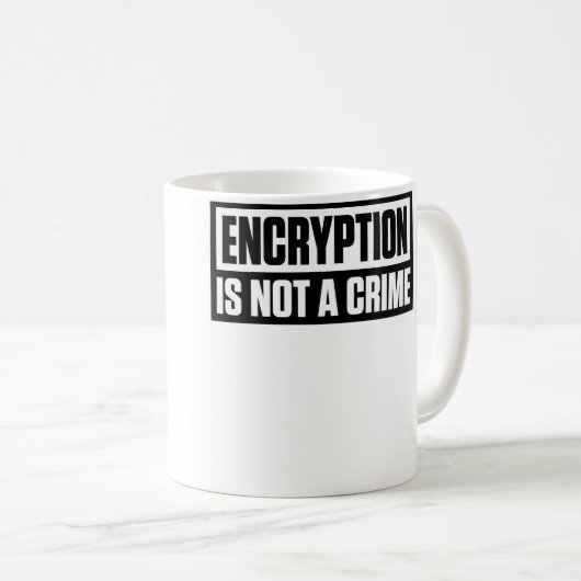 Encryption Is Not A Crime Kaffeetasse (VorderseiteRechts)