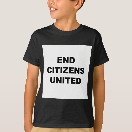 End Citizens United T-Shirt (Vorderseite)