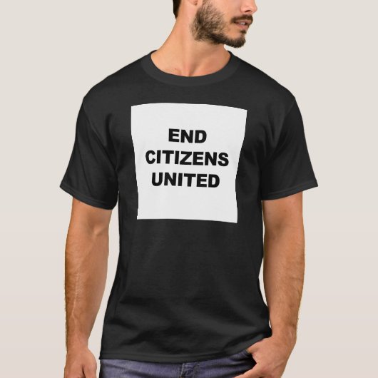 End Citizens United T-Shirt (Vorderseite)