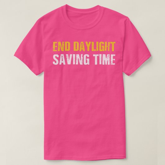 End Daylight Sparen Time DTS Funny Calendar Joke T-Shirt (Design vorne)